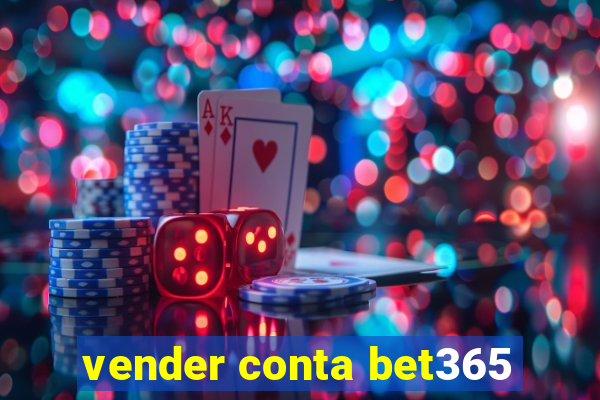 vender conta bet365